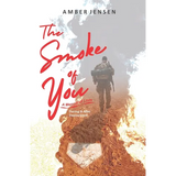 The Smoke of You: A Memoir of Love During & After Deployment - Paperback