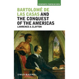 Bartolomé de Las Casas and the Conquest of the Americas - Paperback