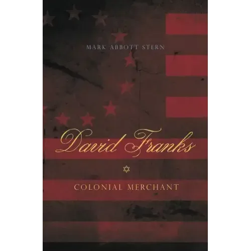 David Franks: Colonial Merchant