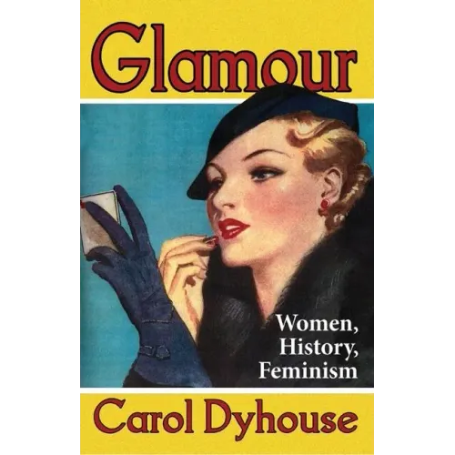 Glamour: Women, History, Feminism