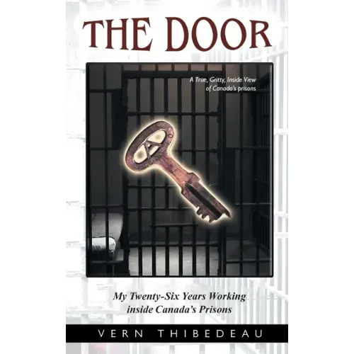 The Door: My Twenty-Six Years Working Inside Canada's Prisons