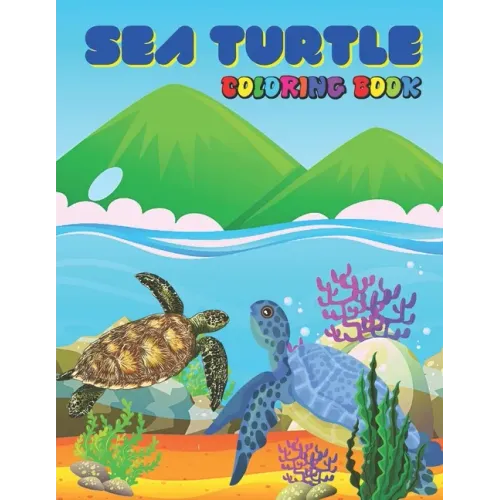 Sea Turtle Coloring Book: Turtle Gift For Turtle Lovers for kids