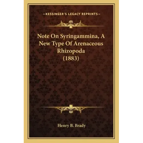 Note On Syringammina, A New Type Of Arenaceous Rhizopoda (1883)