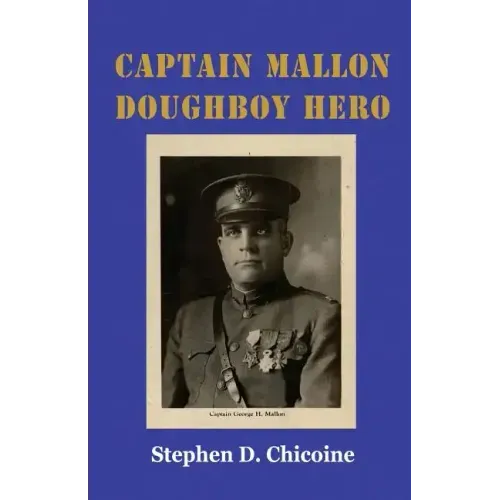 Captain Mallon: Doughboy Hero