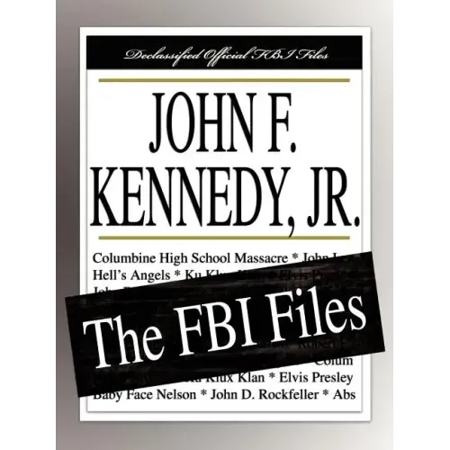 John F. Kennedy, Jr.: The FBI Files