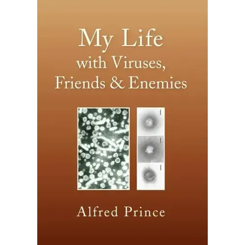 My Life with Viruses, Friends & Enemies