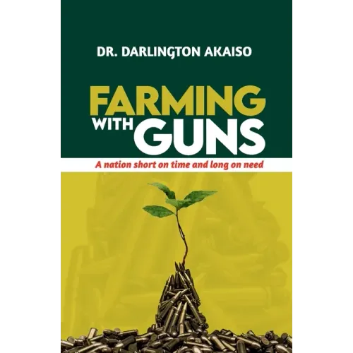 Farming with Guns: A nation short on time and long on need