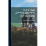 Le Grand Voyage du Pays des Hurons - Hardcover