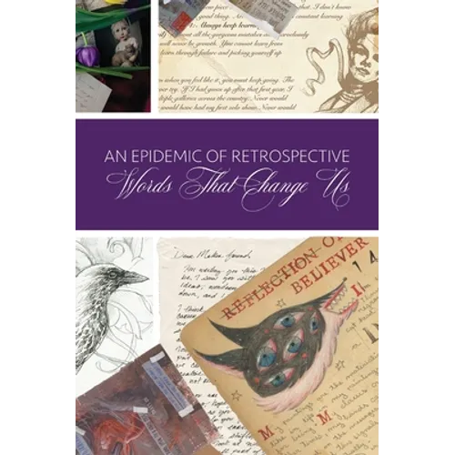 An Epidemic of Retrospective: Words that Change Us