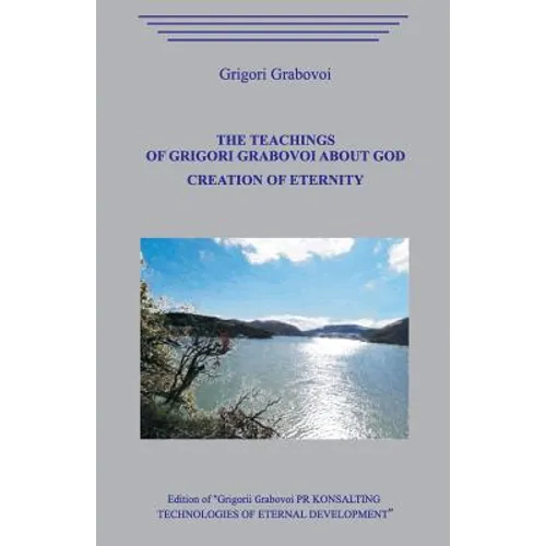 The Teaching of Grigori Grabovoi about God. Creation of eternity.