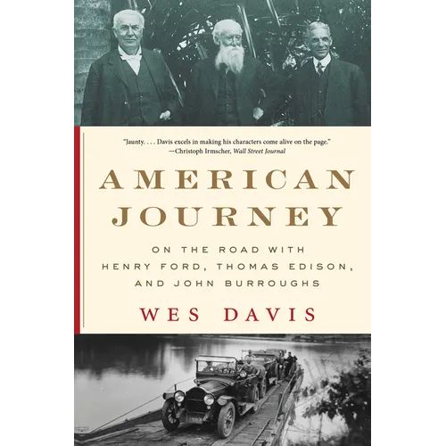 American Journey: On the Road with Henry Ford, Thomas Edison, and John Burroughs