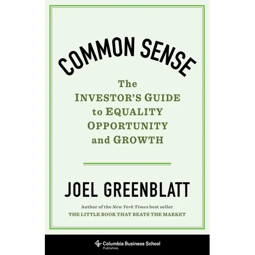 Common Sense: The Investor's Guide to Equality, Opportunity, and Growth