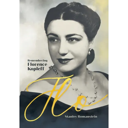 Flo: Remembering Florence Kopleff
