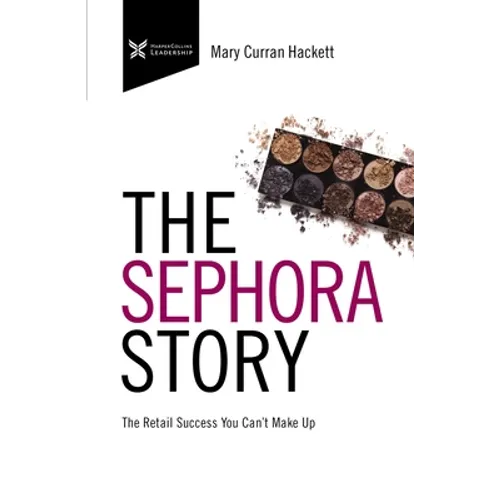 The Sephora Story: The Retail Success You Can't Makeup
