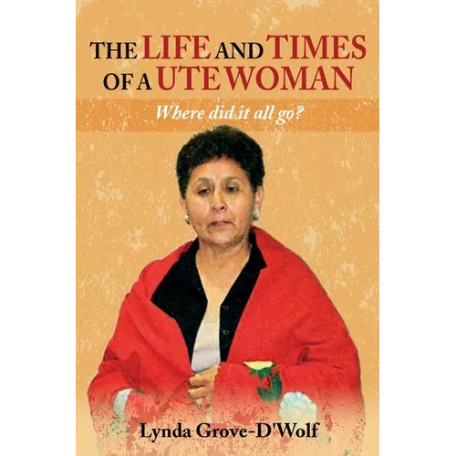 The Life and Times of a Ute Woman: Where did it all go?