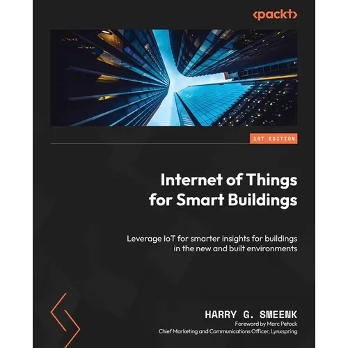Internet of Things for Smart Buildings: Leverage IoT for smarter insights for buildings in the new and built environments