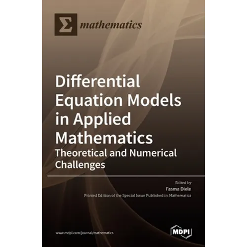 Differential Equation Models in Applied Mathematics: Theoretical and Numerical Challenges