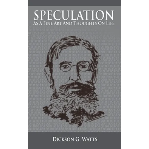 Speculation As a Fine Art and Thoughts on Life