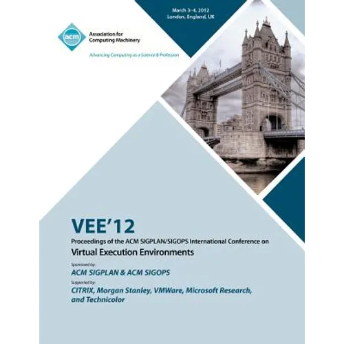 VEE 12 Proceedings of the ACM SIGPLAN/SIGOPS International Conference on Virtual Execution Environments