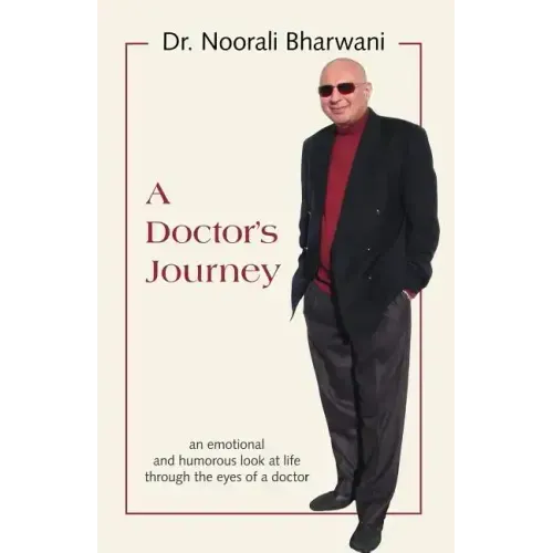 A Doctor's Journey: An Emotional and Humorous Look at Life Through the Eyes of a Doctor