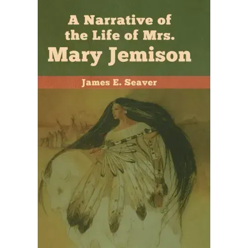 A Narrative of the Life of Mrs. Mary Jemison