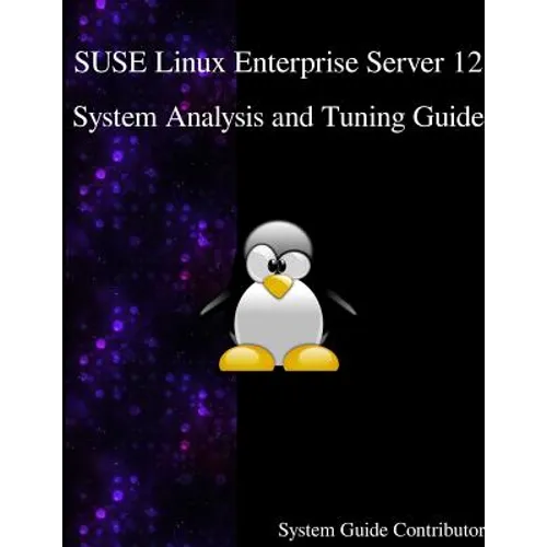 SUSE Linux Enterprise Server 12 - System Analysis and Tuning Guide