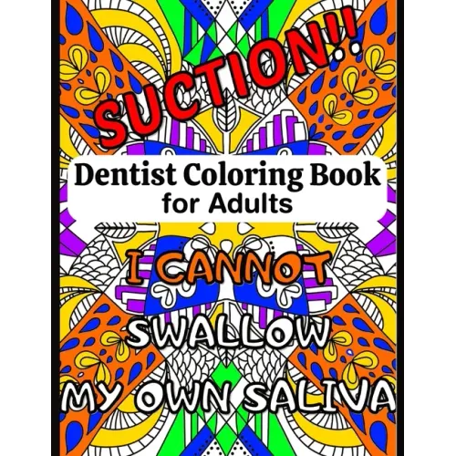 Dentist Coloring Book for Adults: A Funny Dentist Quotes Coloring Book