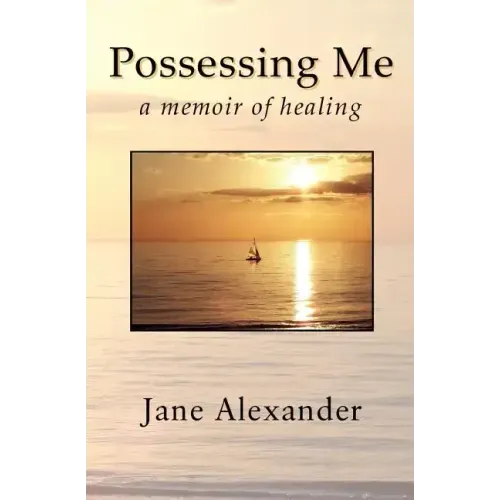 Possessing Me: A Memoir of Healing