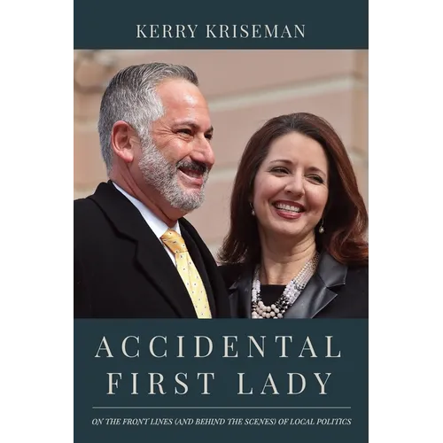 Accidental First Lady: On the front lines (and behind the scenes) of local politics