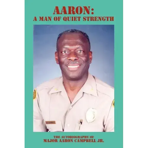 Aaron: A Man of Quiet Strength