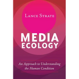 Media Ecology: An Approach to Understanding the Human Condition - Paperback