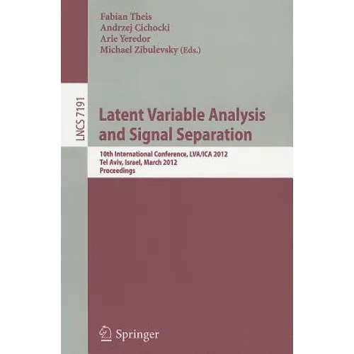 Latent Variable Analysis and Signal Separation: 10th International Conference, LVA/ICA 2012, Tel Aviv, Israel, March 12-15, 2012. Proceedings