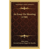 An Essay On Shooting (1789) - Hardcover