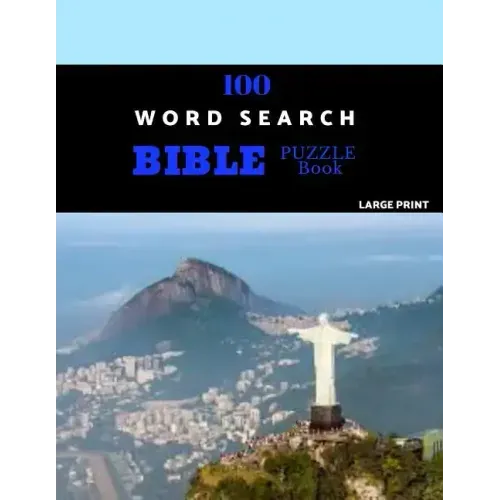 100 Word Search Bible Puzzle Book Large Print: Brain Challenging Bible Puzzles For Hours Of Fun