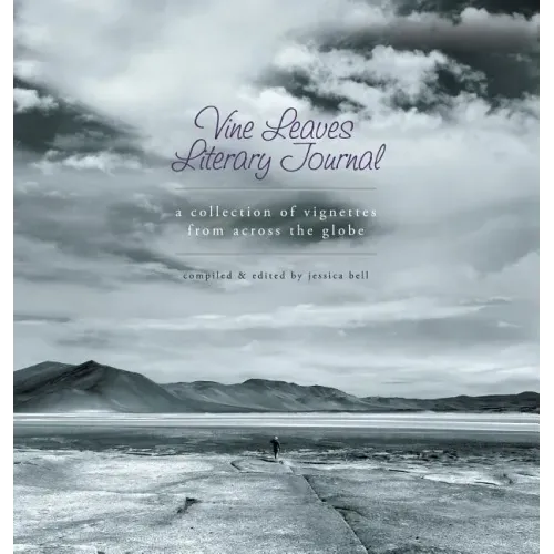 Vine Leaves Literary Journal: ​​A Collection of Vignettes From Across the Globe​