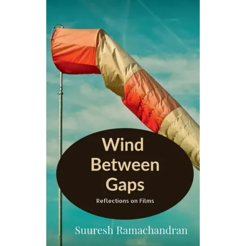 Wind Between Gaps: Reflections on Films
