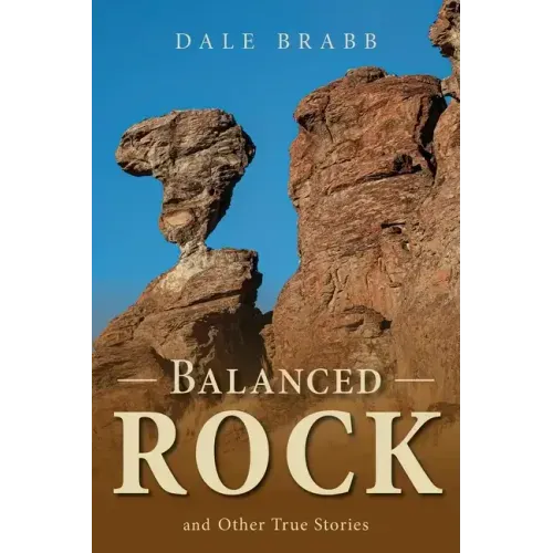 Balanced Rock and Other True Stories