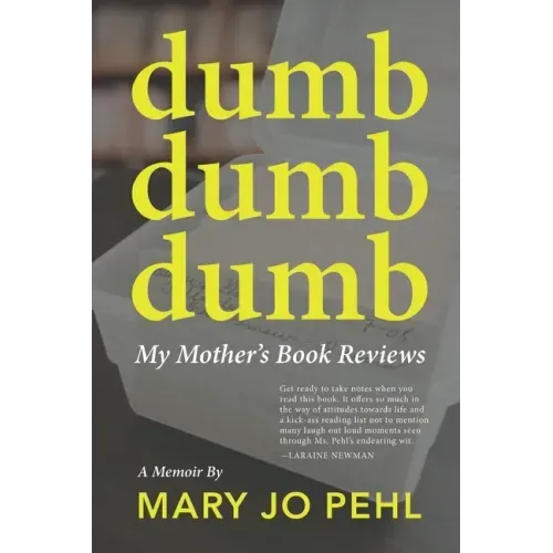 Dumb Dumb Dumb: My Mother's Book Reviews