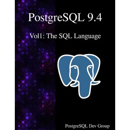 PostgreSQL 9.4 Vol1: The SQL Language