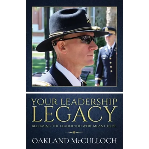 Your Leadership Legacy: Becoming the Leader You Were Meant to Be