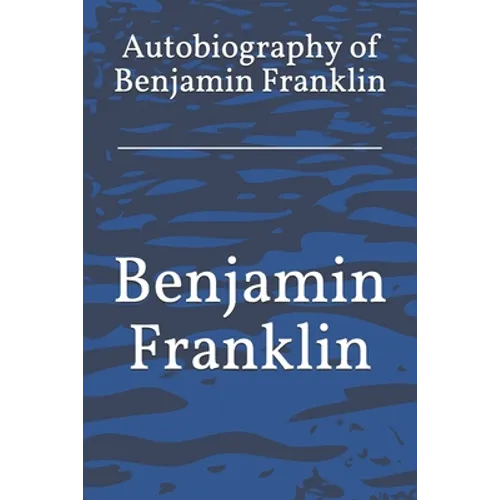 Autobiography of Benjamin Franklin