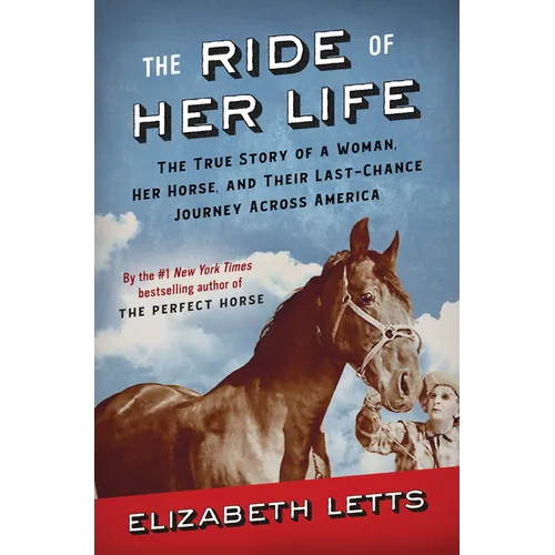 The Ride of Her Life: The True Story of a Woman, Her Horse, and Their Last-Chance Journey Across America
