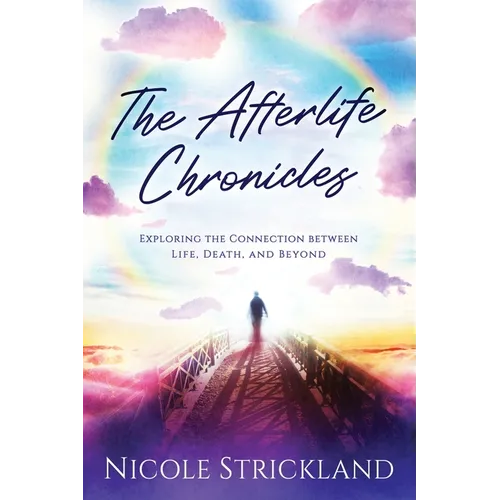 The Afterlife Chronicles: Exploring The Connection Between Life, Death, and Beyond