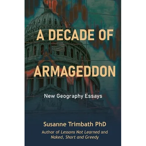 A Decade of Armageddon: New Geography Essays