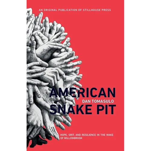 American Snake Pit: Hope, Grit, and Resilience in the Wake of Willowbrook
