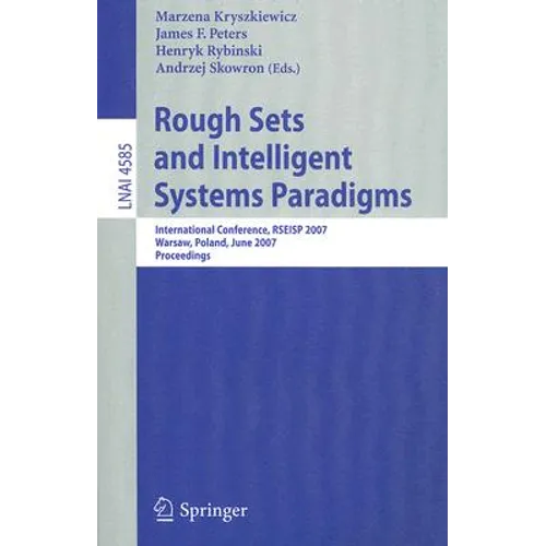Rough Sets and Intelligent Systems Paradigms: International Conference, Rseisp 2007, Warsaw, Poland, June 28-30, 2007, Proceedings