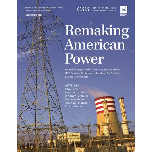 Remaking American Power: Potential Energy Market Impacts of EPA's Proposed GHG Emission Performance Standards for Existing Electric Power Plants