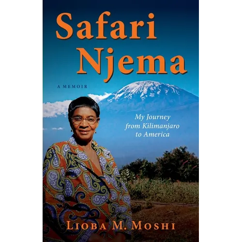 Safari Njema: My Journey from Kilimanjaro to America