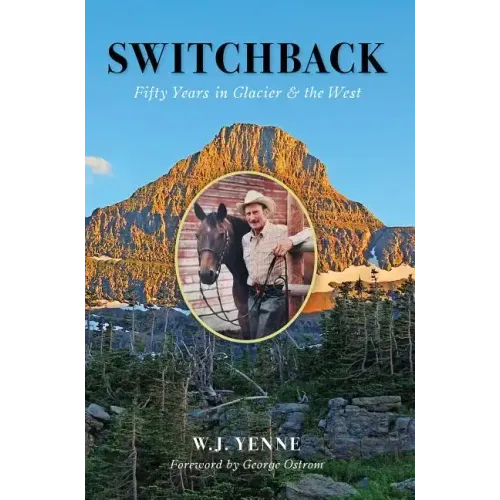 Switchback: Fifty Years in Glacier and the West
