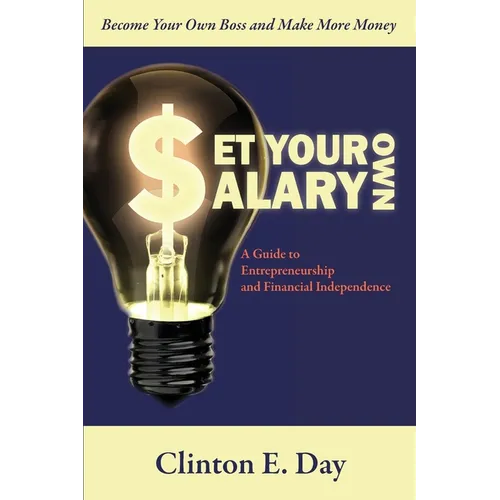 Set Your Own Salary: A Guide to Entrepreneurship and Financial Independence